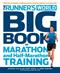 Runner's World Big Book of Marathon and Half-Marathon Training, The: Winning Strategies, Inpiring Stories, and the Ultimate Training Tools
